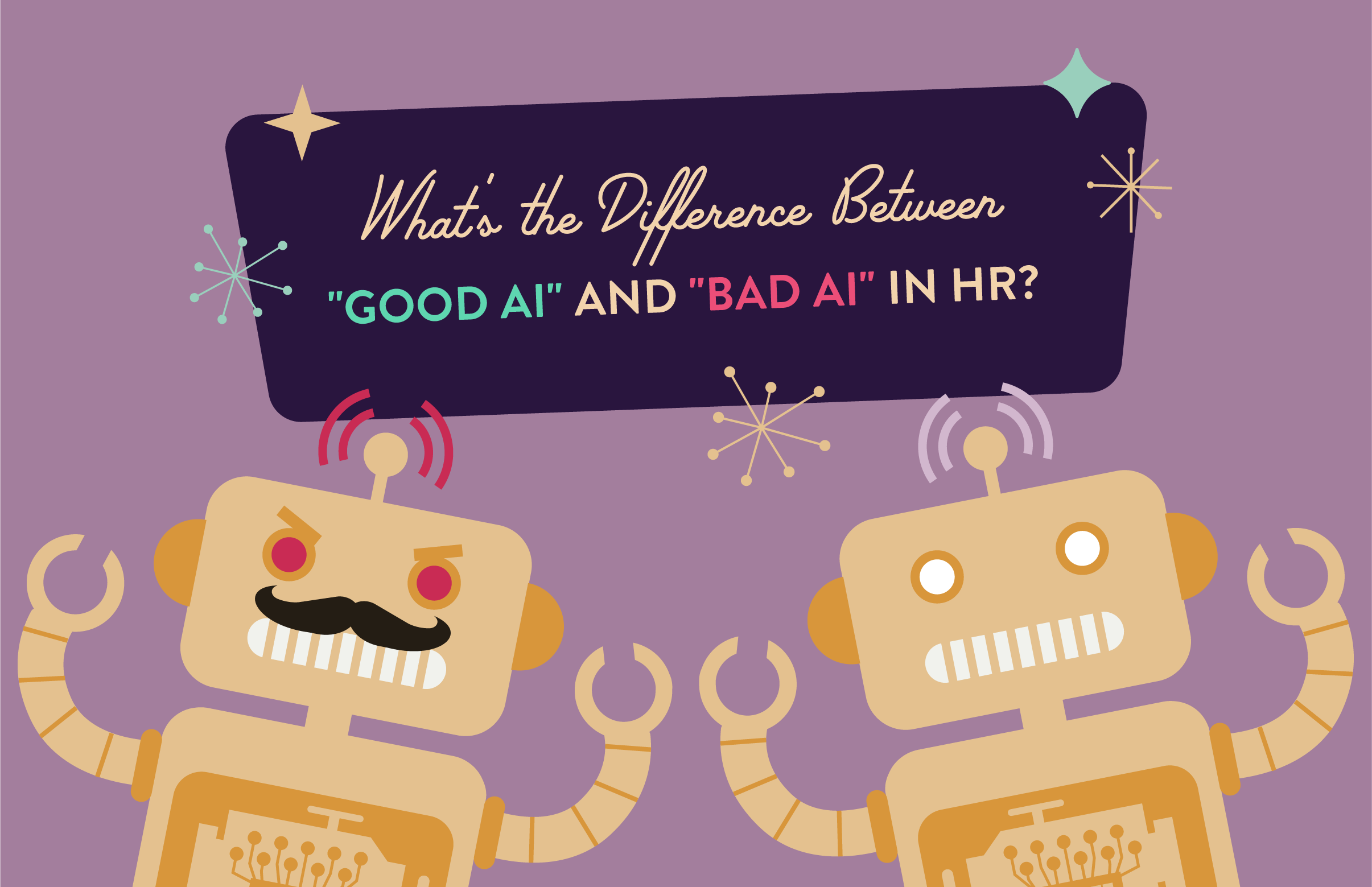 What's the Difference Between "Good AI" and "Bad AI" in HR?