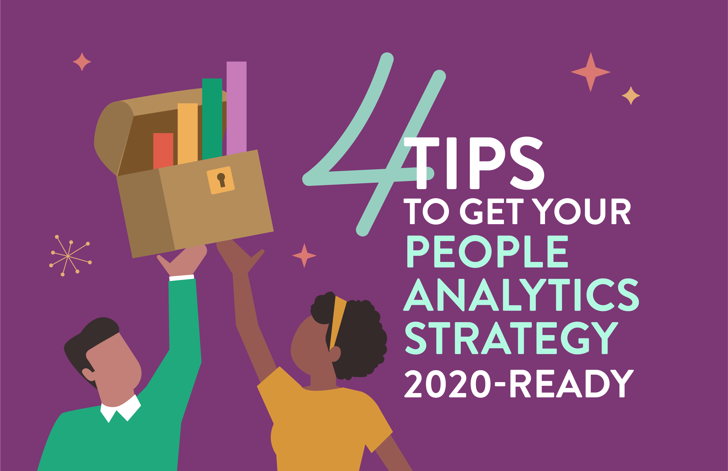 4 Tips to Get Your People Analytics Strategy 2020-Ready