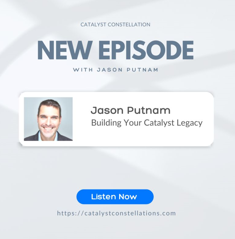 Plum CRO Jason Putnam, Building your Catalyst Legacy Podcast 