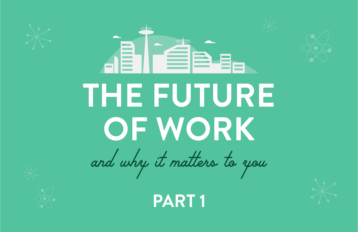 The Future of Work and Why It Matters to You