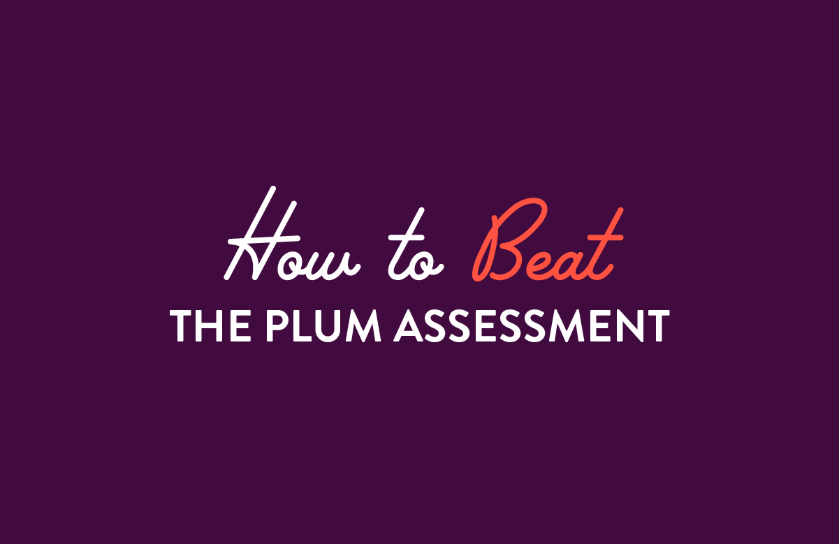 How to Beat the Plum Assessment