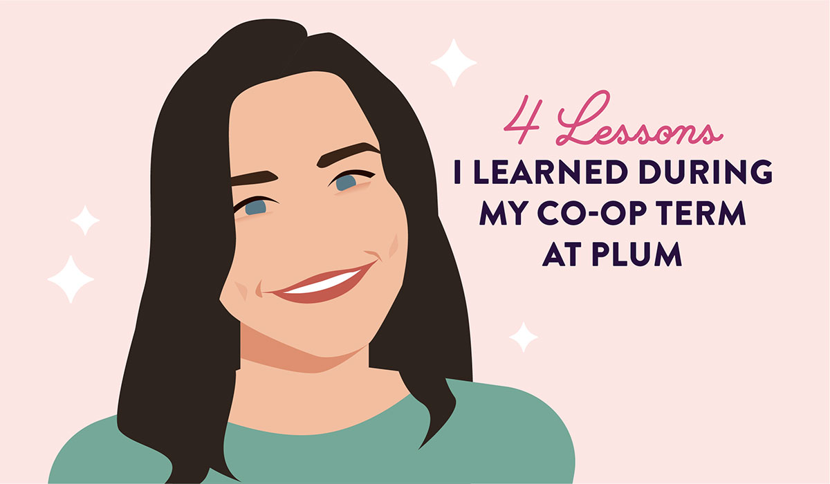4 Lessons I Learned During My Co-Op Term at Plum