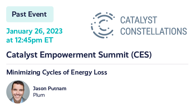 Minimizing Cycles of Energy Loss with Jason Putnam, at Catalyst Empowerment Summit (CES)