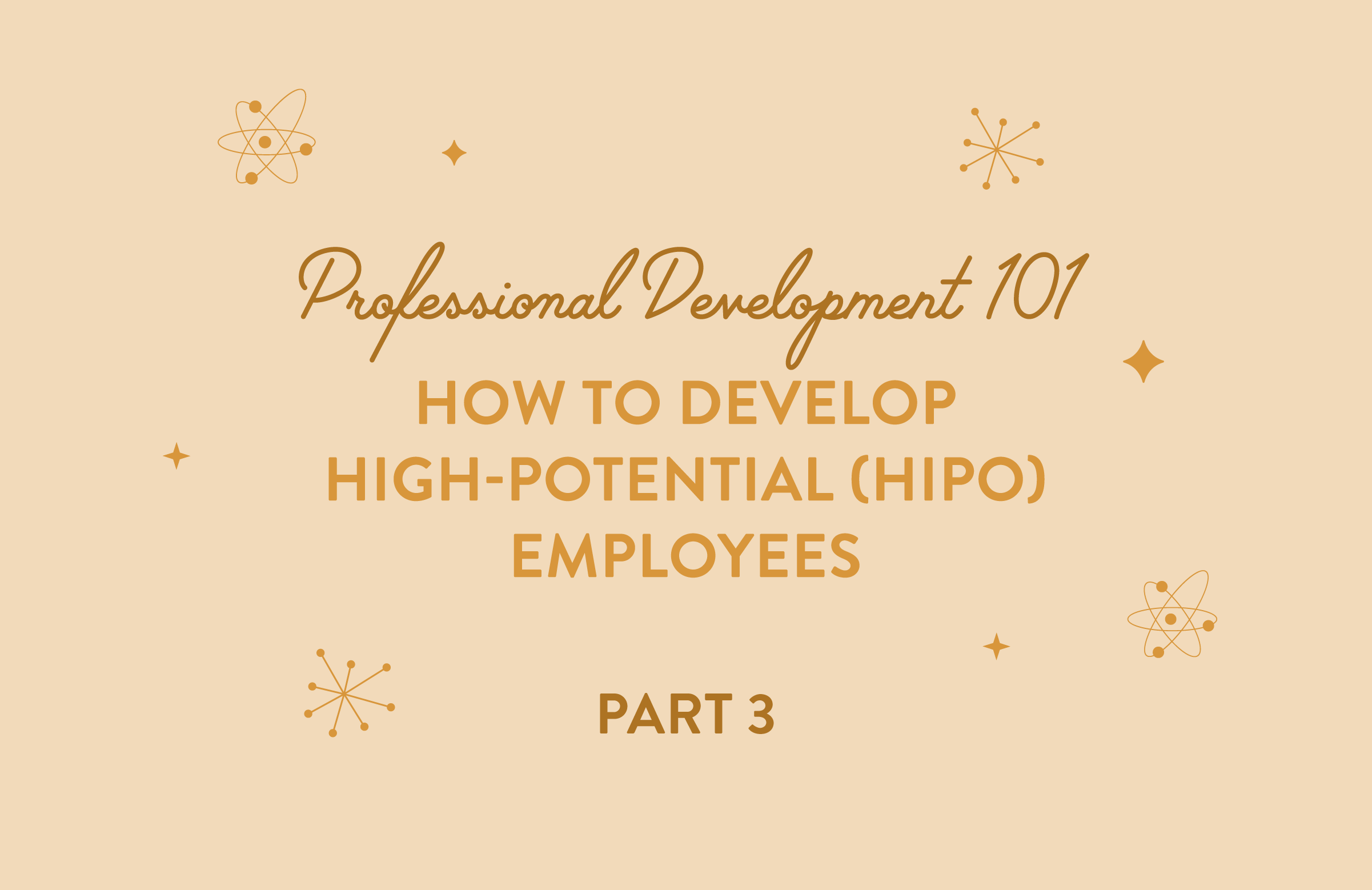How to Develop High-Potential (HIPO) Employees