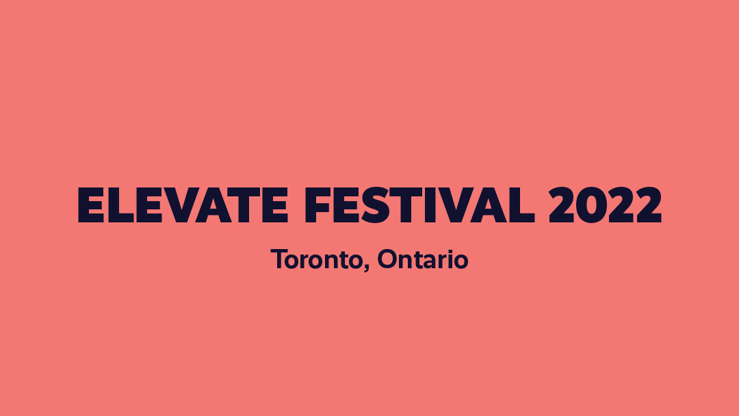 Elevate Festival: Toronto