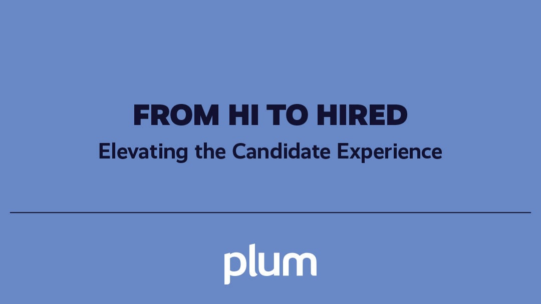 From Hi to Hired: Elevating the Candidate Experience