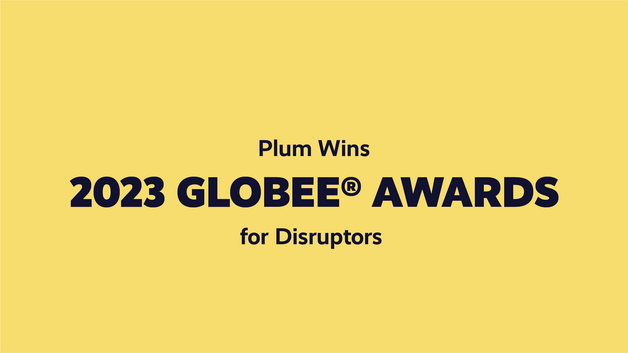 Plum Wins 2023 Globee® Awards for Disruptors