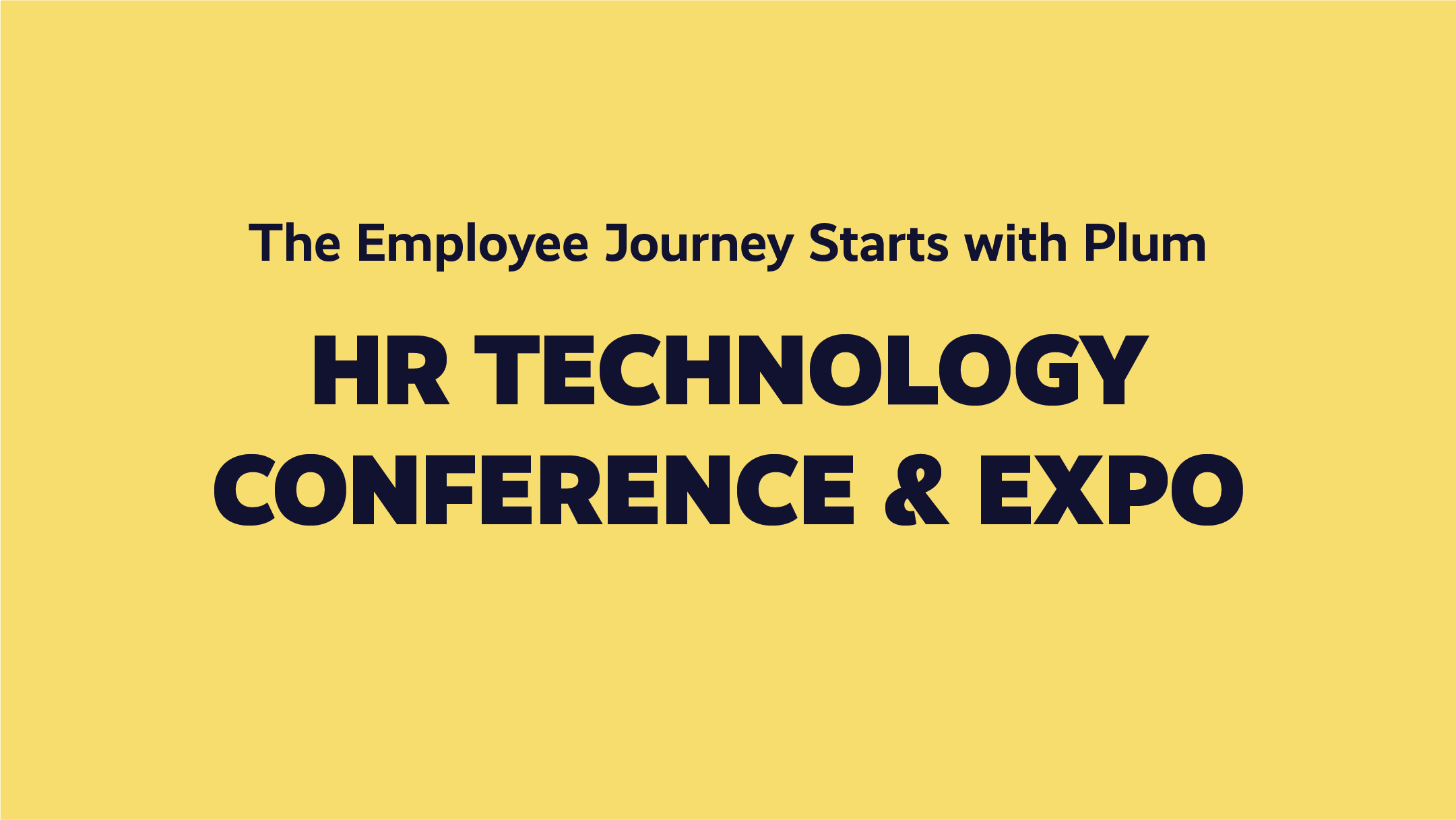 The Employee Journey Starts with Plum: Learn More at the Upcoming HR Technology Conference & Exposition