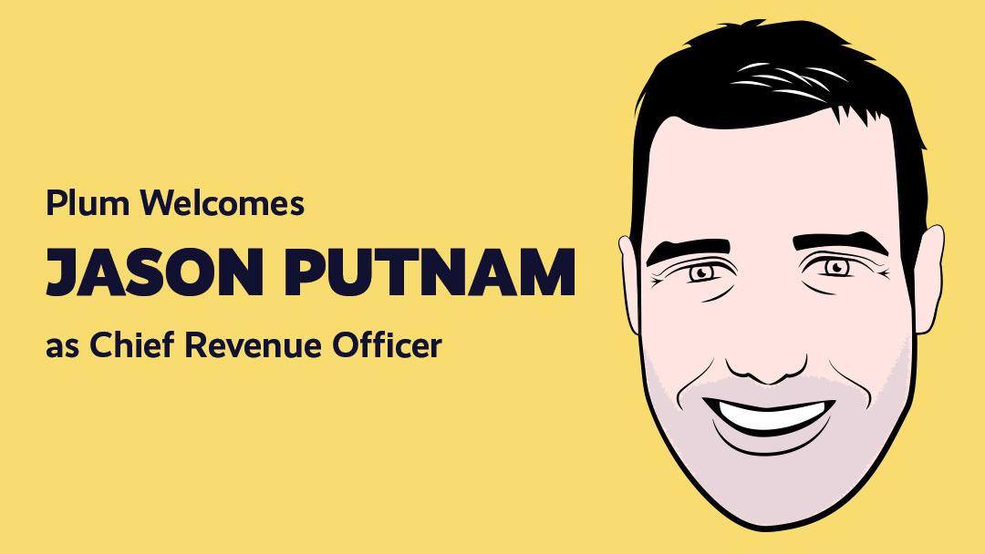Plum Appoints Jason Putnam as Chief Revenue Officer, Company Welcomes Award-Winning Industry Leader to Support Strategic Growth