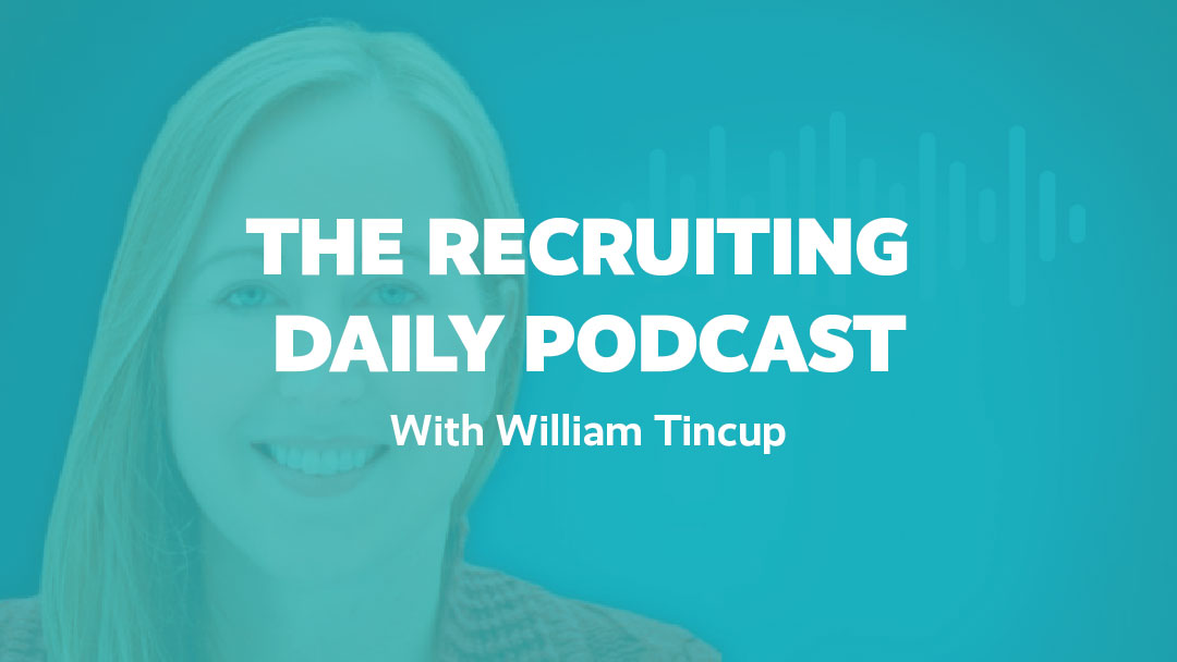 RecruitingDaily - Talent Resiliency and Mobility is the Name of The Game with Caitlin MacGregor